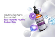 Bakutone Anti-Aging Serum in UAE: Your Secret to Youthful, Radiant Skin